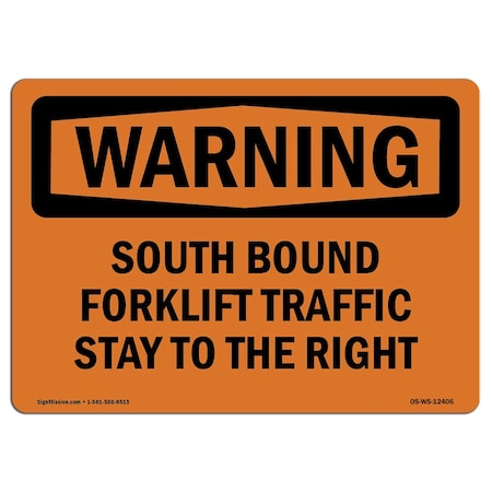 OSHA WARNING Sign, South Bound Forklift Traffic Stay To The Right, 10in X 7in Decal